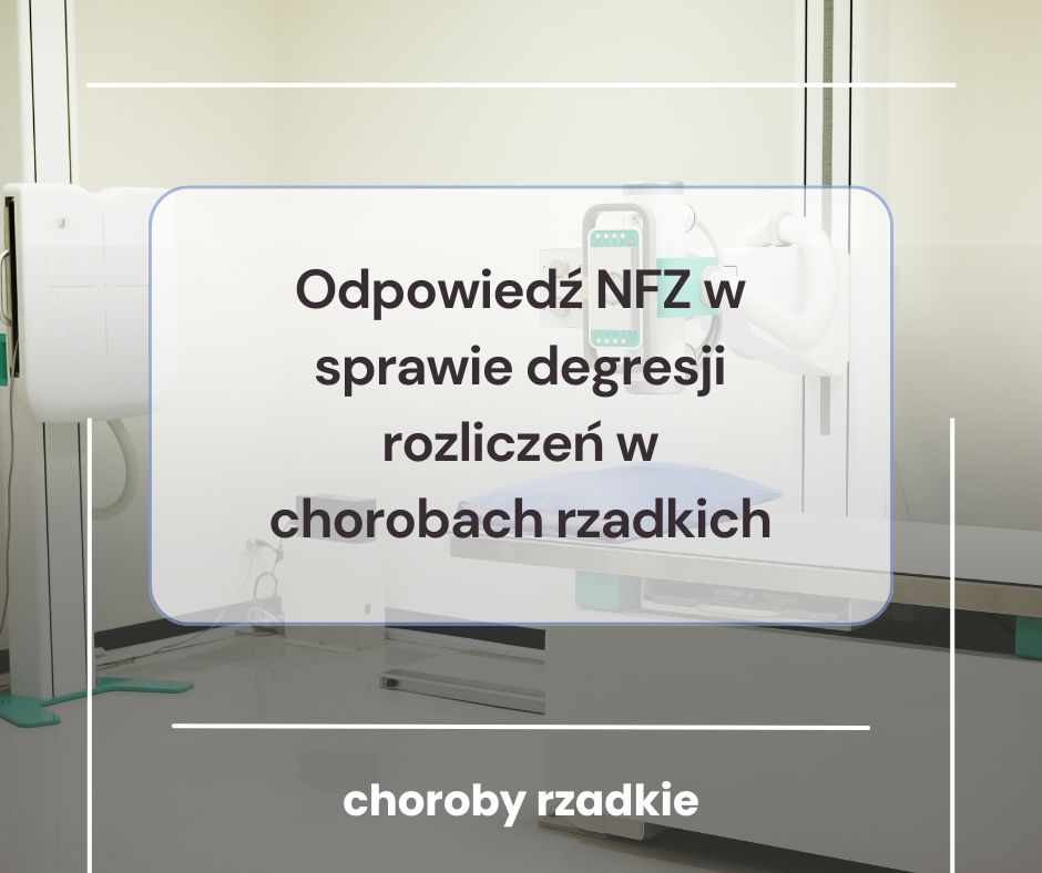 Odpowiedź NFZ w sprawie degresji rozliczeń w chorobach rzadkich